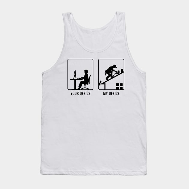 Your Office vs My Office - Roofer Tank Top by CCDesign